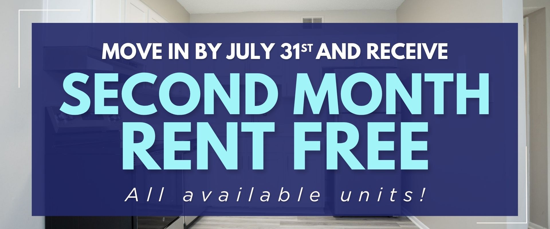 Move in by July 31 st and receive the second month rent free!  All available units!